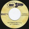 AL CAMPBELL jah children don't cry / U BROWN dry up your tears
