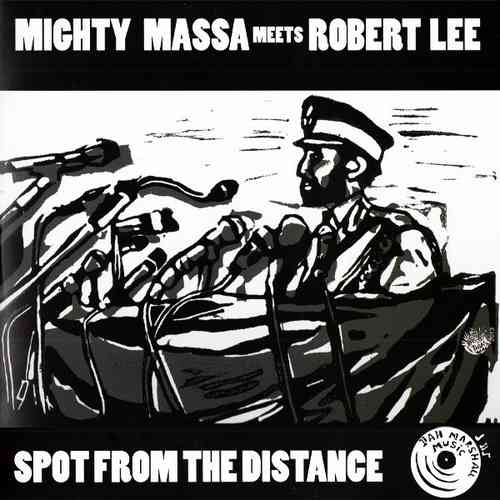 MIGHTY MASSA Meets ROBERT LEE Spot From The Distance