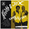 KEITH & TEX same old story LP & CD