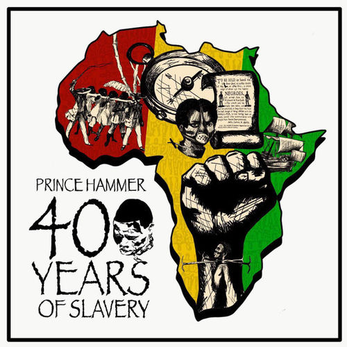 PRINCE HAMMER 400 Years Of Slavery