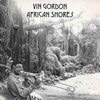 VIN GORDON african shore LP