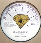 BARRY BROWN it a go dread  / it a go dub - version