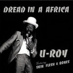 U-ROY feat SKIN FLESH & BONES dread in africa LP