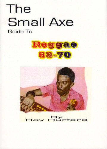 THE SMALL AXE GUIDE TO REGGAE 68-70