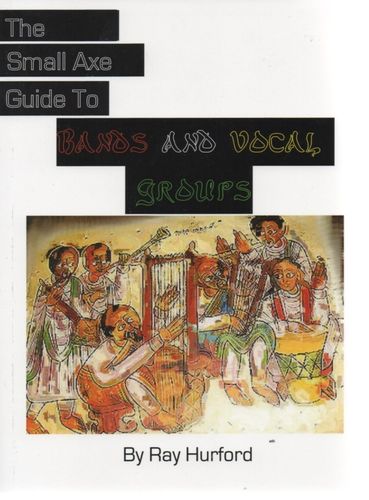 THE SMALL AXE GUIDE TO BAND AND VOCAL GROUPS