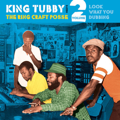 KING TUBBY Meets BLACK BEARD'S RING CRAFT POSSEE Look What You Dubbing Vol. 2