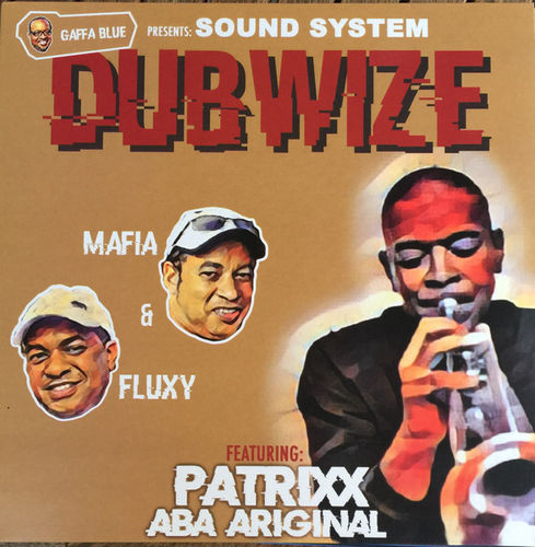 MAFIA & FLUXY Feat PATRIXX ABA ARIGINAL Sound System Dubwize